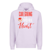 Lilac caregiving is a work of heart caregiver gifts for men, women t shirt Premium Hoodie - linhVisuals