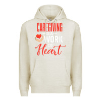 Oatmeal Heather caregiving is a work of heart caregiver gifts for men, women t shirt Premium Hoodie - linhVisuals