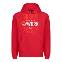 Red caregiving is a work of heart caregiver gifts for men, women t shirt Premium Hoodie - linhVisuals