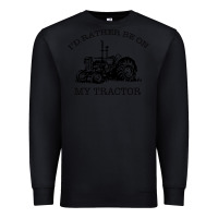 Black I D Rather Be On My Tractor Premium Sweatshirt - Bettercallsaul