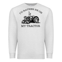 Oatmeal Heather I D Rather Be On My Tractor Premium Sweatshirt - Bettercallsaul