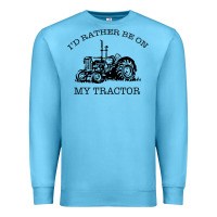 Ocean Blue I D Rather Be On My Tractor Premium Sweatshirt - Bettercallsaul