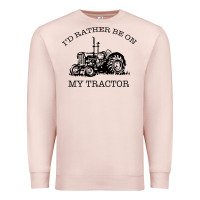 Pale Pink I D Rather Be On My Tractor Premium Sweatshirt - Bettercallsaul