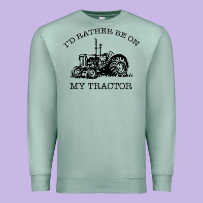 I D Rather Be On My Tractor Premium Sweatshirt Designed By Bettercallsaul