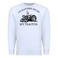 White I D Rather Be On My Tractor Premium Sweatshirt - Bettercallsaul