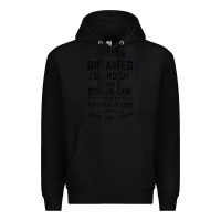 Black mens i never dreamed i'd end up being a son in law funny gift t shirt Premium Hoodie - linhVisuals