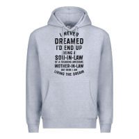Heather Grey mens i never dreamed i'd end up being a son in law funny gift t shirt Premium Hoodie - linhVisuals