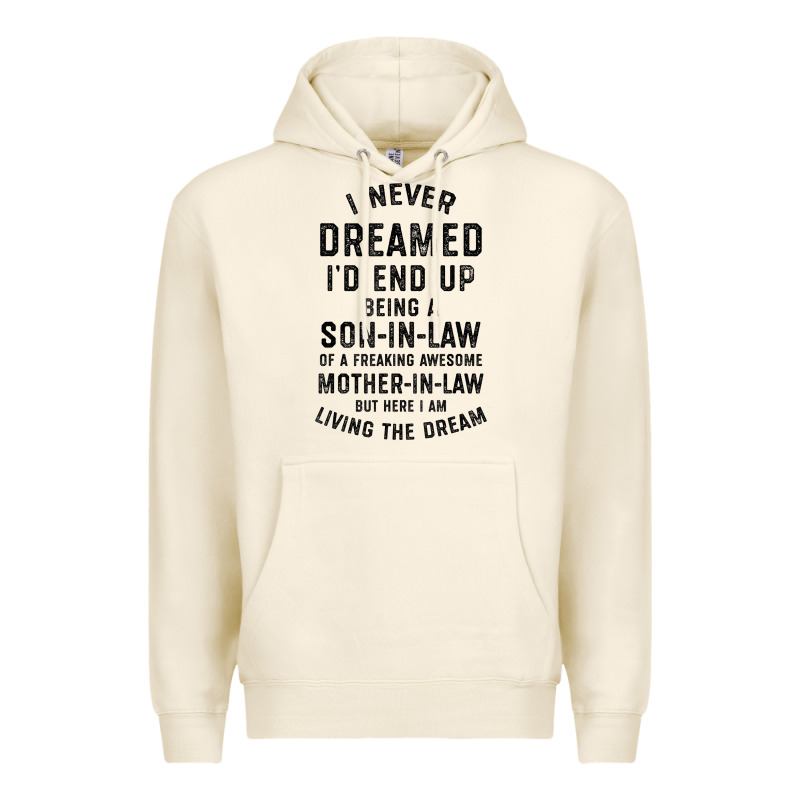 Mens I Never Dreamed I'd End Up Being A Son In Law Funny Gift T Shirt Premium Hoodie by linhVisuals | Teevron
