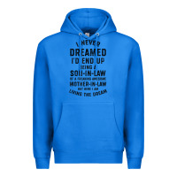 True Royal mens i never dreamed i'd end up being a son in law funny gift t shirt Premium Hoodie - linhVisuals