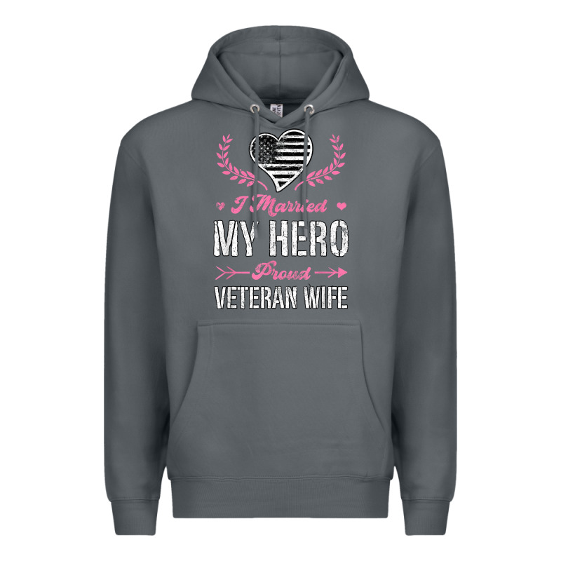I Married My Hero Proud Veteran Wife Usa Military Husband T Shirt Premium Hoodie by linhVisuals | Teevron