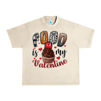 Sandshell Food İs My Valentine Urban Heavy Tee - SublimationCraftShop