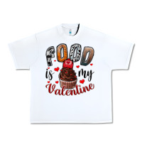 White Food İs My Valentine Urban Heavy Tee - SublimationCraftShop