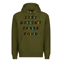 Army Green funny joey doesn't share food how you doin quoted friends t shirt Premium Hoodie - linhVisuals