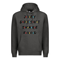Charcoal Heather funny joey doesn't share food how you doin quoted friends t shirt Premium Hoodie - linhVisuals