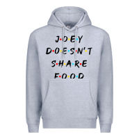 Heather Grey funny joey doesn't share food how you doin quoted friends t shirt Premium Hoodie - linhVisuals