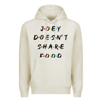Oatmeal Heather funny joey doesn't share food how you doin quoted friends t shirt Premium Hoodie - linhVisuals