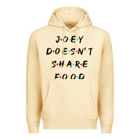 Funny Joey Doesn't Share Food How You Doin Quoted Friends T Shirt Premium Hoodie | Teevron