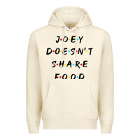 Sandshell funny joey doesn't share food how you doin quoted friends t shirt Premium Hoodie - linhVisuals