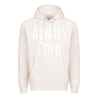 Pale Pink always cold sweatshirt Premium Hoodie - linhVisuals