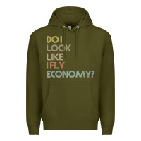 Army Green do i look like i fly economy   funny vintage retro premium t shirt Premium Hoodie - linhVisuals