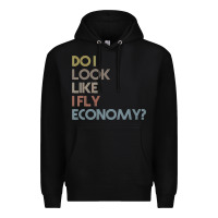 Black do i look like i fly economy   funny vintage retro premium t shirt Premium Hoodie - linhVisuals