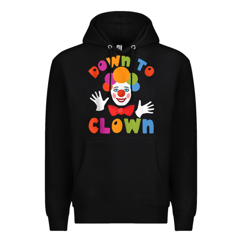 Down To Clown Funny Circus Tank Top Premium Hoodie by linhVisuals | Teevron