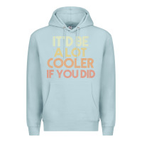 Blue Mist it'd be a lot cooler if you did premium t shirt Premium Hoodie - linhVisuals