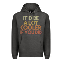 Charcoal Heather it'd be a lot cooler if you did premium t shirt Premium Hoodie - linhVisuals