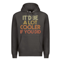 Smoke it'd be a lot cooler if you did premium t shirt Premium Hoodie - linhVisuals