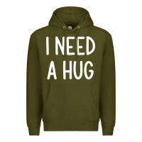 Army Green i need a hug, funny, joke, sarcastic, family t shirt Premium Hoodie - linhVisuals