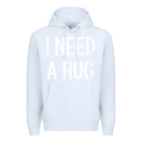 White i need a hug, funny, joke, sarcastic, family t shirt Premium Hoodie - linhVisuals