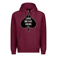 Burgundy i love big fat cocks queen of spades t shirt Premium Hoodie - linhVisuals