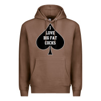 Chestnut i love big fat cocks queen of spades t shirt Premium Hoodie - linhVisuals