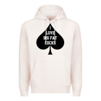 Pale Pink i love big fat cocks queen of spades t shirt Premium Hoodie - linhVisuals