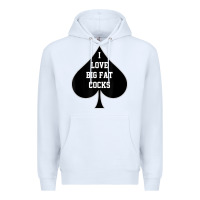 White i love big fat cocks queen of spades t shirt Premium Hoodie - linhVisuals