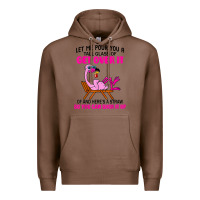 Chestnut let me pour you a tall glass of get over it flamingo t shirt Premium Hoodie - linhVisuals