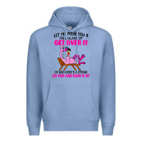 Colony Blue let me pour you a tall glass of get over it flamingo t shirt Premium Hoodie - linhVisuals