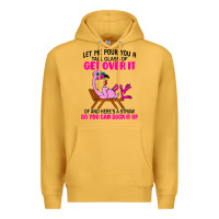 Mustard let me pour you a tall glass of get over it flamingo t shirt Premium Hoodie - linhVisuals