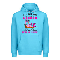 Ocean Blue let me pour you a tall glass of get over it flamingo t shirt Premium Hoodie - linhVisuals