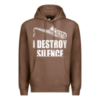Chestnut Saxophone I Destroy Silence Saxophonist | For Musicians Premium Hoodie - linhVisuals