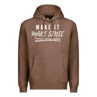 Chestnut make it make sense funny catchphrase t shirt Premium Hoodie - linhVisuals