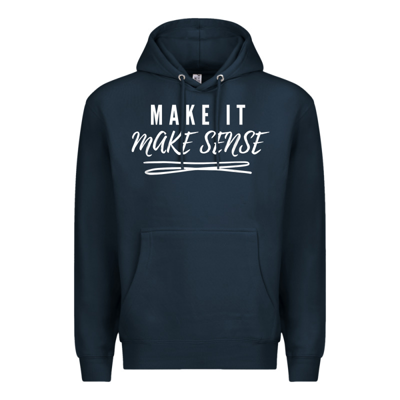 Make It Make Sense Funny Catchphrase T Shirt Premium Hoodie by linhVisuals | Teevron