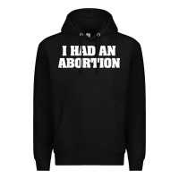 Black i had an abortion shirt pro choice Premium Hoodie - linhVisuals