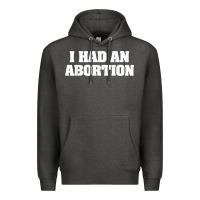 Charcoal Heather i had an abortion shirt pro choice Premium Hoodie - linhVisuals