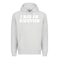 Dove Grey i had an abortion shirt pro choice Premium Hoodie - linhVisuals