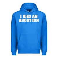 True Royal i had an abortion shirt pro choice Premium Hoodie - linhVisuals