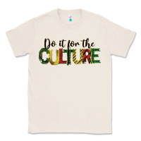 Natural do it for the culture juneteenth Classic Tee - BarkalooDesign