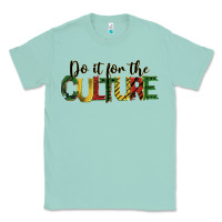 Seafoam do it for the culture juneteenth Classic Tee - BarkalooDesign