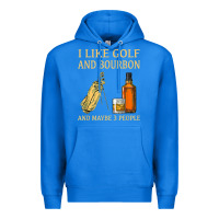 True Royal i like golf and bourbon and maybe 3 people t shirt Premium Hoodie - linhVisuals