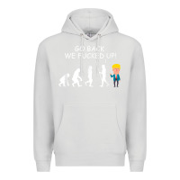 Dove Grey go back we fucked up funny anti trump 2020 election apparel t shirt Premium Hoodie - linhVisuals